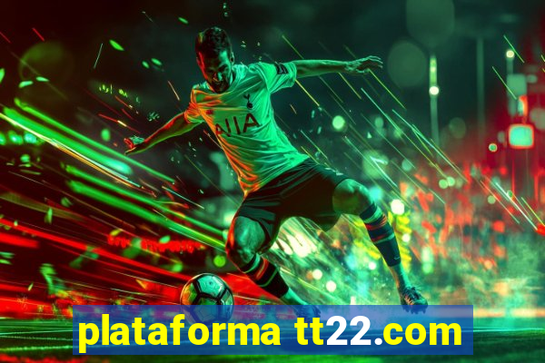 plataforma tt22.com